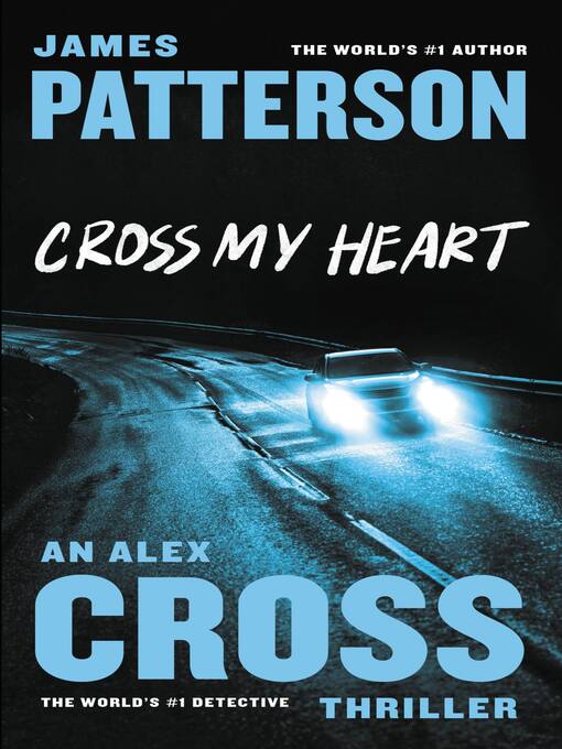 Title details for Cross My Heart by James Patterson - Wait list